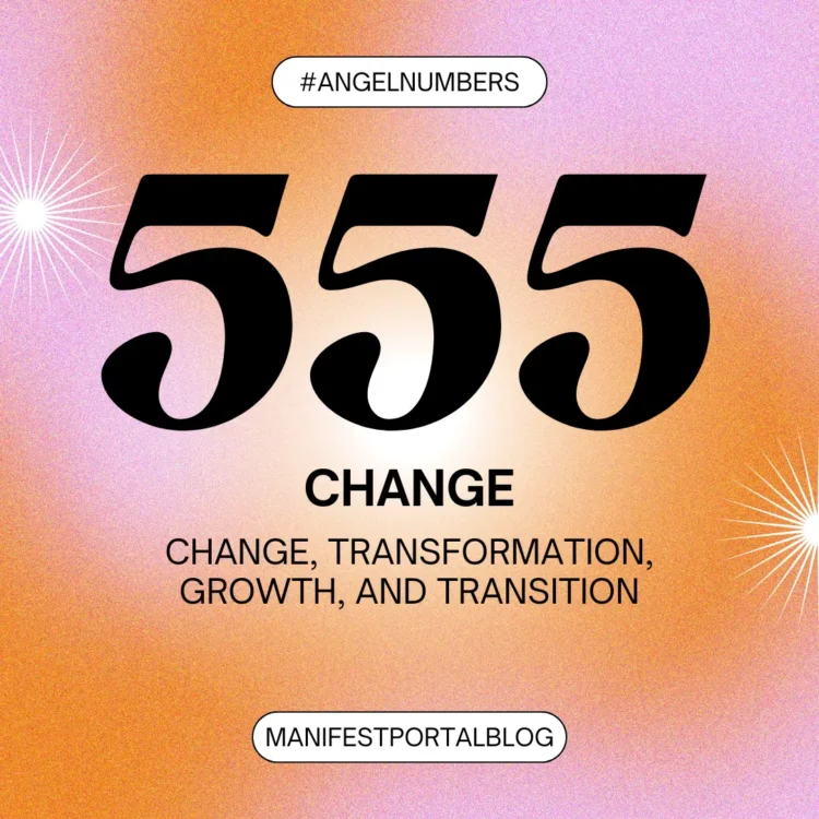 gradient background with the large black number "555" in the center. Below it, the word "CHANGE" is highlighted, followed by "CHANGE, TRANSFORMATION, GROWTH, AND TRANSITION." The top features "#ANGELNUMBERS," and the bottom shows "MANIFESTPORTALBLOG.