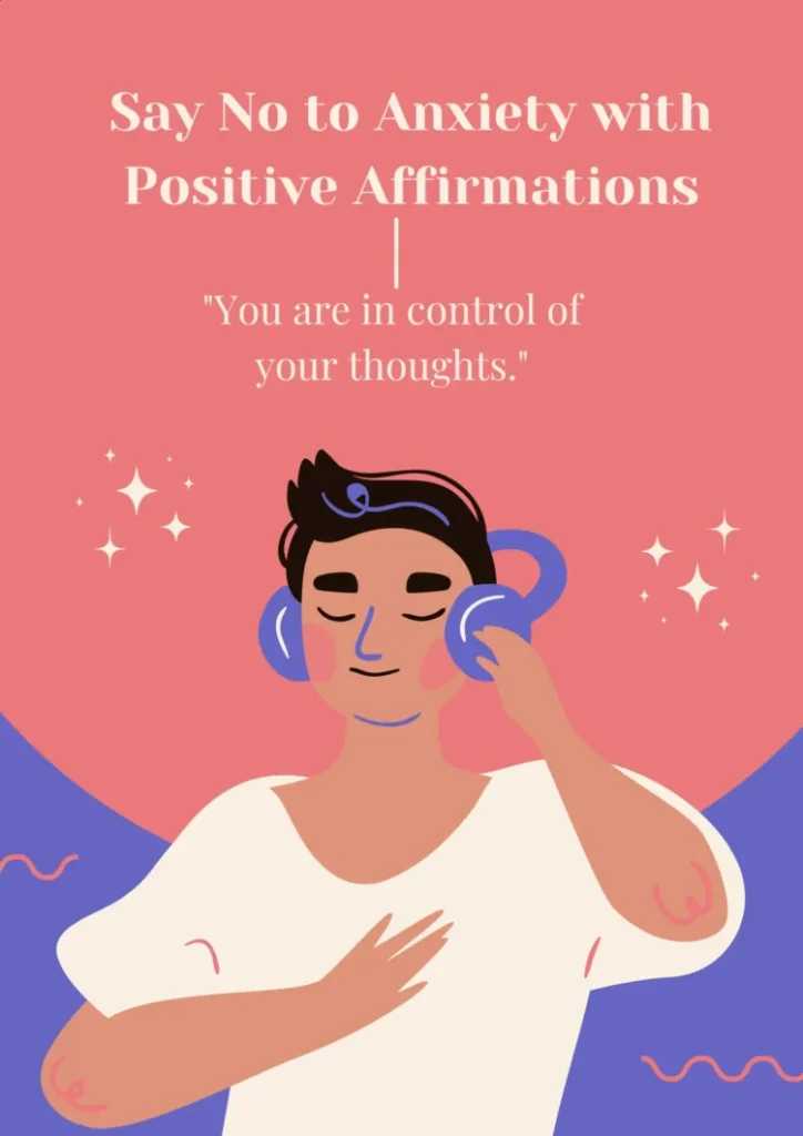 
Illustration of a person with headphones, eyes closed, and one hand on their chest, against a pink and purple background with decorative stars. The text reads, "Say No to Anxiety with Positive Affirmations" and "You are in control of your thoughts.