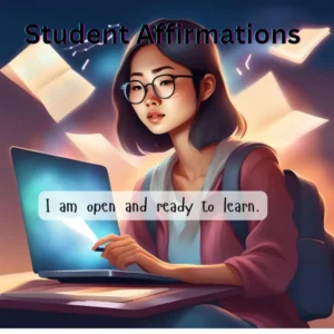 The image shows a focused student with glasses using a laptop, surrounded by floating papers. The text reads "Student Affirmations" at the top, and "I am open and ready to learn." at the bottom.