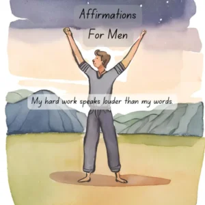 The man is in a victorious pose with his arms raised above his head. The text "Affirmations For Men" is at the top of the image, and below it, another text reads, "My hard work speaks louder than my words.