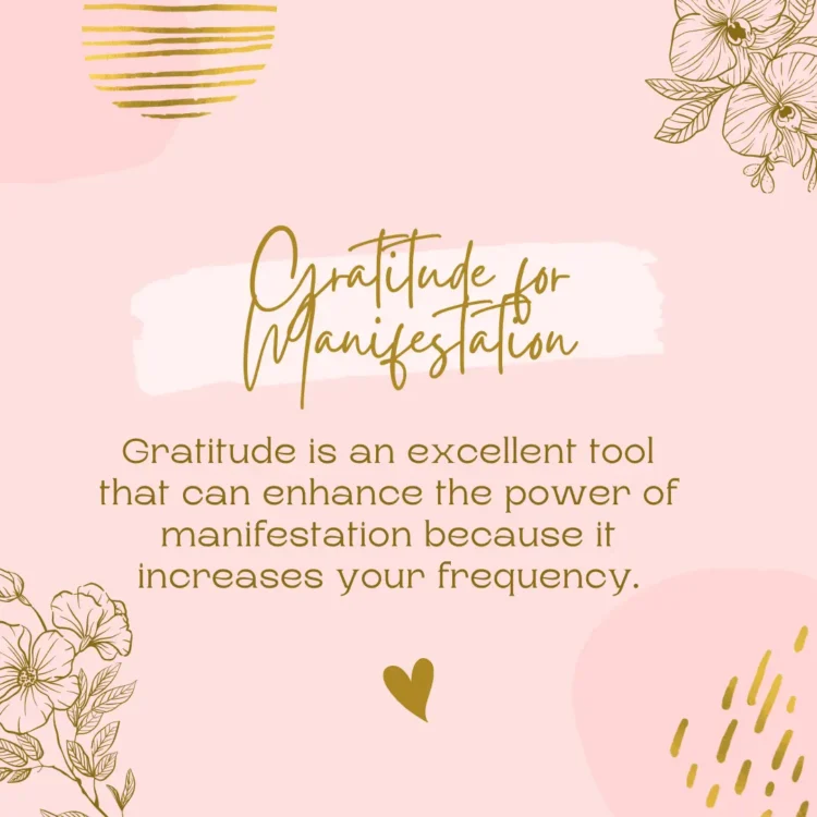 "Gratitude for Manifestation: Gratitude is an excellent tool that can enhance the power of manifestation because it increases your frequency. - Pink and gold floral design with decorative elements and heart symbol."