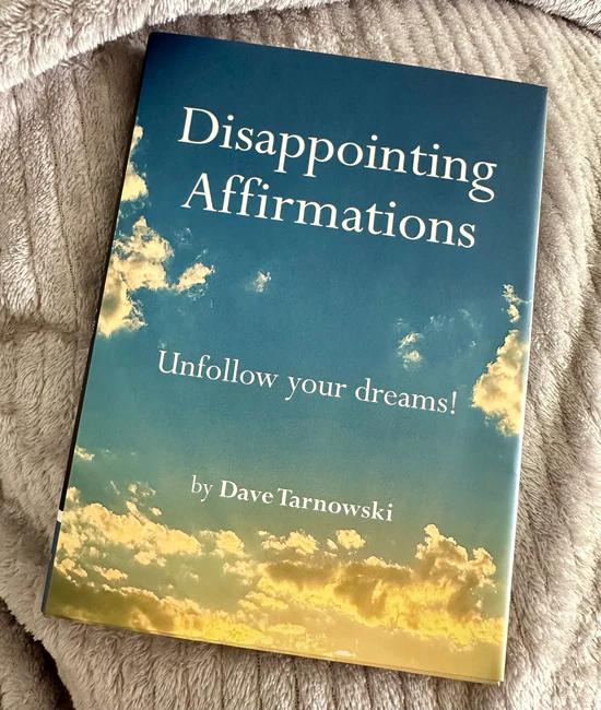 Disappointing affirmations book by Dave Tarnowski.