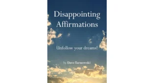 Disappointing affirmations book by Dave Tarnowski.